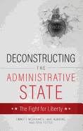 Deconstructing the Administrative State