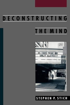 Deconstructing the Mind - Stich, Stephen P