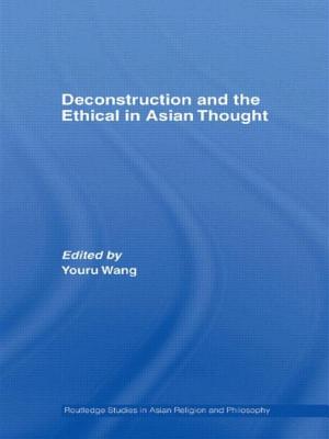 Deconstruction and the Ethical in Asian Thought - Wang, Youru (Editor)