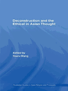 Deconstruction and the Ethical in Asian Thought
