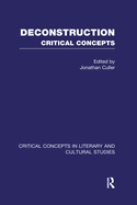 Deconstruction: Critical Concepts in Literary and Cultural Studies