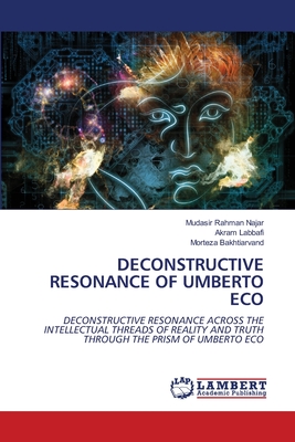 Deconstructive Resonance of Umberto Eco - Najar, Mudasir Rahman, and Labbafi, Akram, and Bakhtiarvand, Morteza