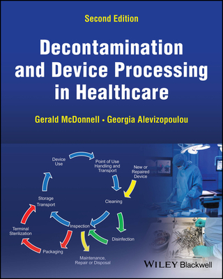 Decontamination and Device Processing in Healthcare - McDonnell, Gerald E., and Alevizopoulou, Georgia