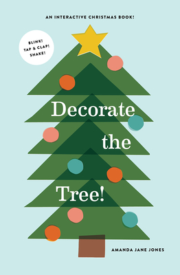 Decorate the Tree: A Picture Book - Jones, Amanda Jane