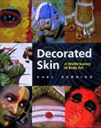 Decorated Skin: A World Survey of Body Art - Groning, Karl