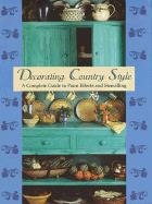 Decorating Country Style: A Complete Guide to Paint Effects and Stenciling - Betterway Books (Creator)