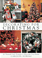 Decorating for Christmas: 70 Themed Craft Projects to Decorate Your Home