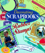 Decorating Scrapbooks with Rubber Stamps - Gruenig, Dee