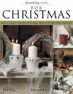Decorating Tricks for Christmas: Over Sixty Seasonal Ideas for the Festive Period