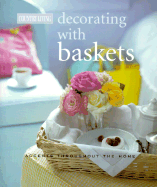 Decorating with Baskets: Accents Throughout the Room - Country Living (Editor)