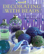 Decorating with Beads: Over 25 Creative Projects for the Home - Brown, Lisa