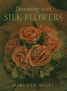 Decorating with Silk Flowers