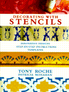 Decorating with Stencils: Innovative Designs: Step-By-Step Instructions: Templates