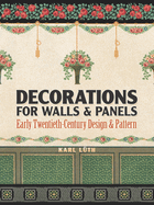 Decorations for Walls and Panels: Early Twentieth-Century Design and Pattern