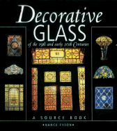 Decorative Glass of the 19th and Early 20th Centuries: A Source Book