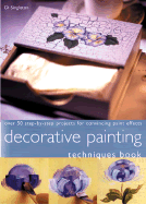 Decorative Painting Techniques Book: Over 50 Techniques for Convincing Brushstrokes and Paint Effects