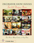Decorator Show Houses: Tour 250 Designer Rooms