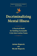 Decriminalizing Mental Illness: A Practical Model for Building Sustainable Crisis Intervention Teams