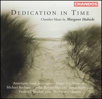 Dedication in Time: Chamber Music by Margaret Hubicki - Annemarie Sand (mezzo-soprano); Bochmann String Quartet; Daniel Pailthorpe (flute); Frederick Stocken (piano);...