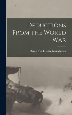 Deductions From the World War - Freytag-Loringhoven, Baron Von