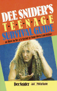 Dee Snider's Teenage Survival Guide - Snider, Dee, and Bashe, Philip, and D Snider