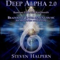 Deep Alpha 2.0: Brainwave Entrainment Music - Steven Halpern