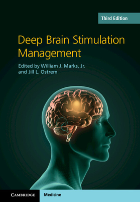 Deep Brain Stimulation Management - Marks, William J., Jr., MD (Editor), and Ostrem, Jill L. (Editor)