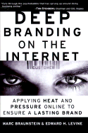 Deep Branding on the Internet: Applying Heat and Pressure Online to Ensure a Lasting Brand