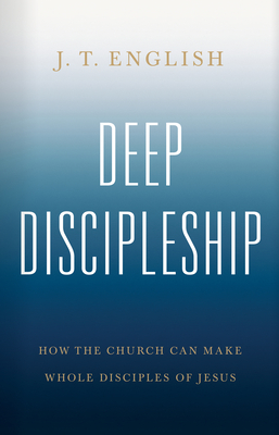 Deep Discipleship - English, J.T.