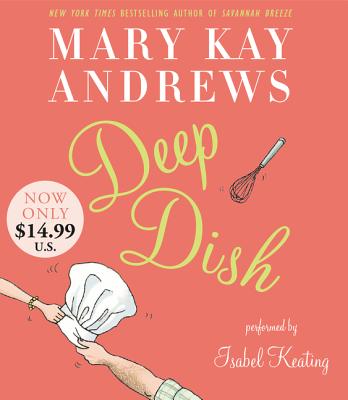 Deep Dish - Andrews, Mary Kay, and Keating, Isabel (Read by)
