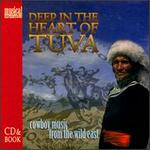 Deep in the Heart of Tuva: Cowboy Music from the Wild East - Various Artists