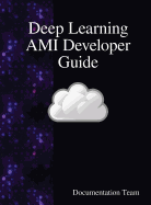 Deep Learning AMI Developer Guide