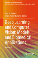 Deep Learning and Computer Vision: Models and Biomedical Applications: Volume 2