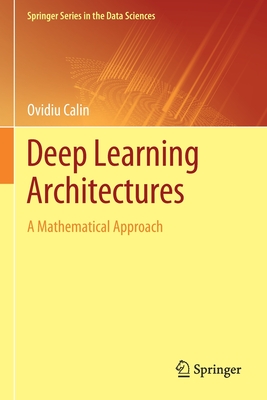 Deep Learning Architectures: A Mathematical Approach - Calin, Ovidiu