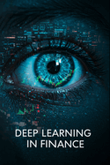 Deep Learning in Finance With Python: AI Tools for Analyzing Financial Markets