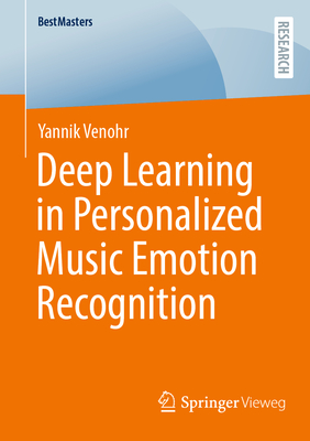 Deep Learning in Personalized Music Emotion Recognition - Venohr, Yannik