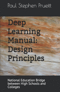 Deep Learning Manual: Design Principles: National Education Bridge between High Schools and Colleges