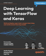 Deep Learning with TensorFlow and Keras: Build and deploy supervised, unsupervised, deep, and reinforcement learning models