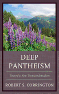 Deep Pantheism: Toward a New Transcendentalism