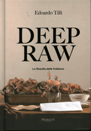 Deep Raw: La Filosofia Delle Frollature