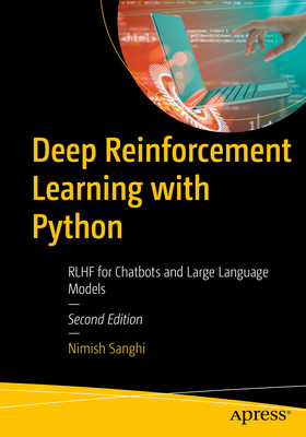 Deep Reinforcement Learning with Python: Rlhf for Chatbots and Large Language Models - Sanghi, Nimish