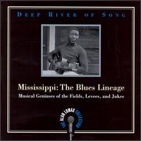 Deep River of Song: Mississippi - The Blues Lineage - Alan Lomax