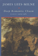 Deep Romantic Chasm: Diaries 1979-1981 - Lees-Milne, James, and Bloch, Michael (Volume editor)