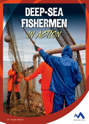 Deep-Sea Fishermen in Action - Omoth, Tyler