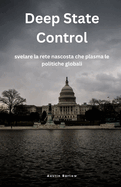 Deep State Control: svelare la rete nascosta che plasma le politiche globali