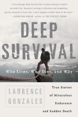 Deep Survival: Who Lives, Who Dies, and Why - Gonzales, Laurence