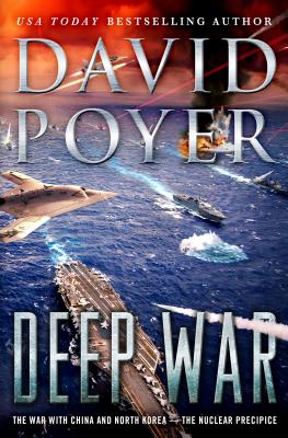 Deep War: The War with China--The Nuclear Precipice - Poyer, David