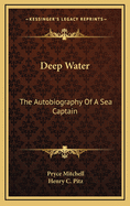 Deep Water: The Autobiography of a Sea Captain