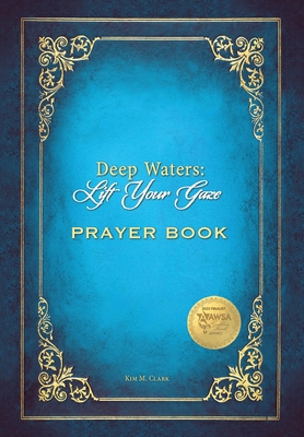 Deep Waters Lift Your Gaze Prayer Book - Clark, Kim M