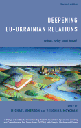 Deepening EU-Ukrainian Relations: What, Why and How?